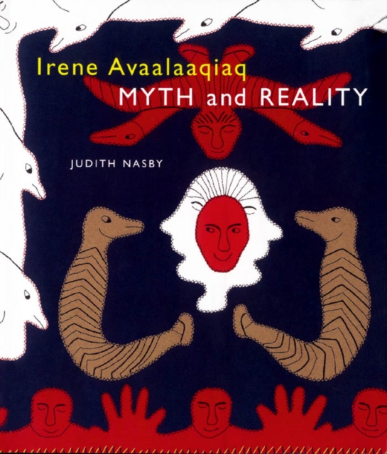 Irene Avaalaaqiaq : Myth and Reality, PDF eBook