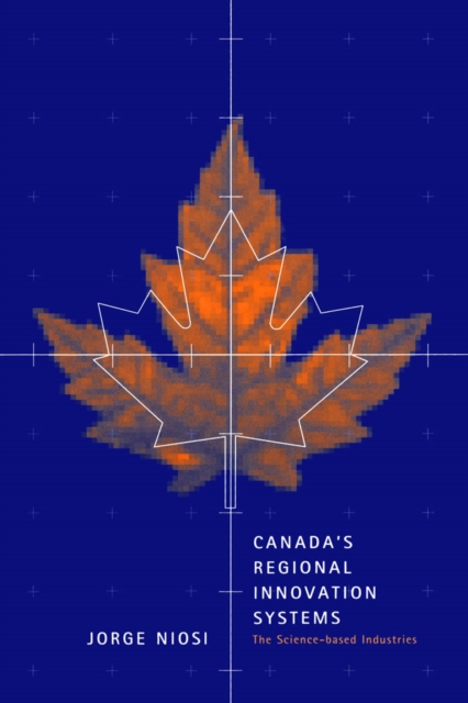Canada's Regional Innovation System : The Science-based Industries, PDF eBook