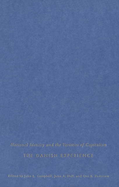 National Identity and the Varieties of Capitalism : The Danish Experience, PDF eBook
