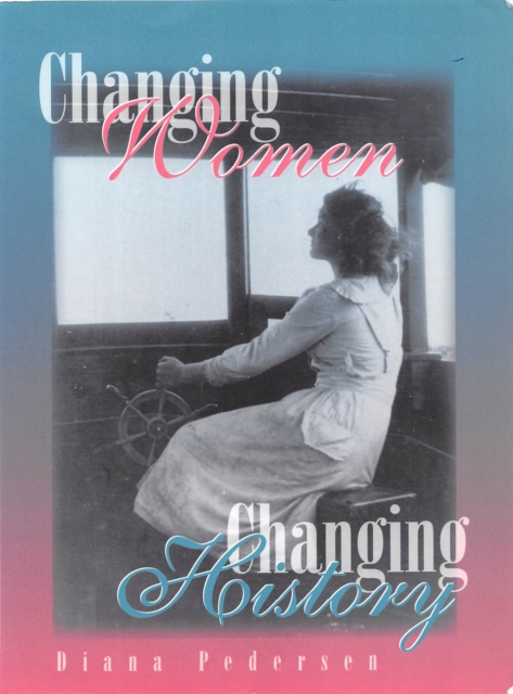Changing Women, Changing History : A Bibliography of the History of Women in Canada, PDF eBook
