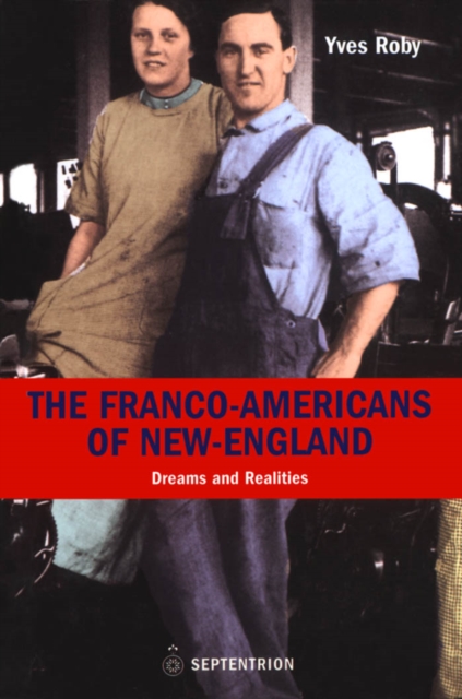 Franco-Americans of New England : Dreams and Realities, PDF eBook