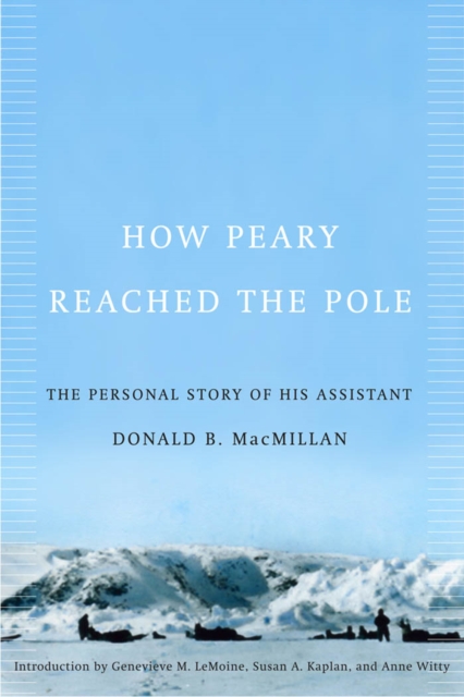 How Peary Reached the Pole : The Personal Story of His Assistant, PDF eBook