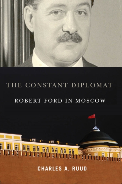 The Constant Diplomat : Robert Ford in Moscow, PDF eBook