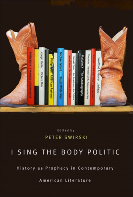 I Sing the Body Politic : History as Prophecy in Contemporary American Literature, PDF eBook