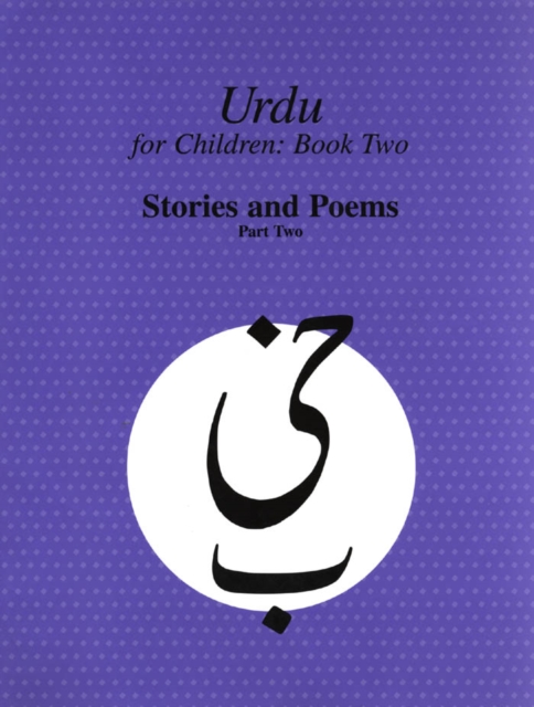 Urdu for Children, Book II, Stories and Poems, Part Two : Urdu for Children, Part II, PDF eBook