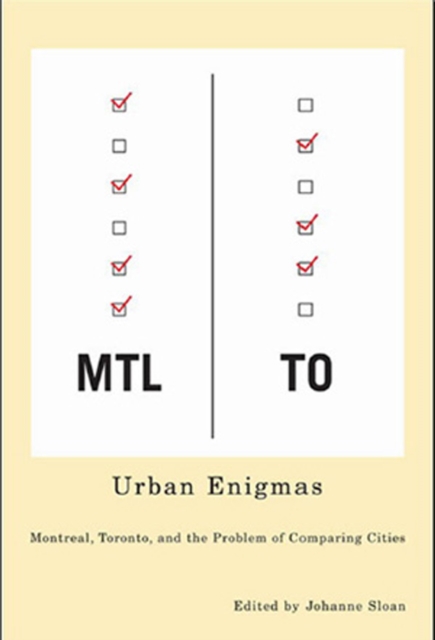 Urban Enigmas : Montreal, Toronto, and the Problem of Comparing Cities, EPUB eBook