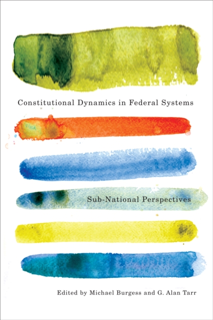 Constitutional Dynamics in Federal Systems : Sub-national Perspectives, EPUB eBook