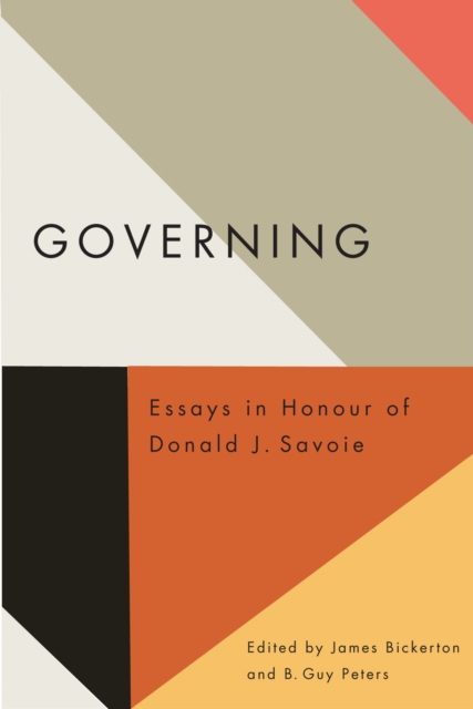 Governing : Essays in Honour of Donald J. Savoie, EPUB eBook