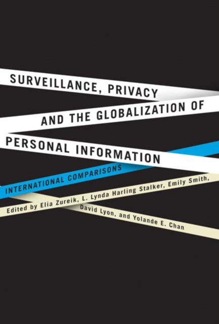 Surveillance, Privacy, and the Globalization of Personal Information : International Comparisons, PDF eBook