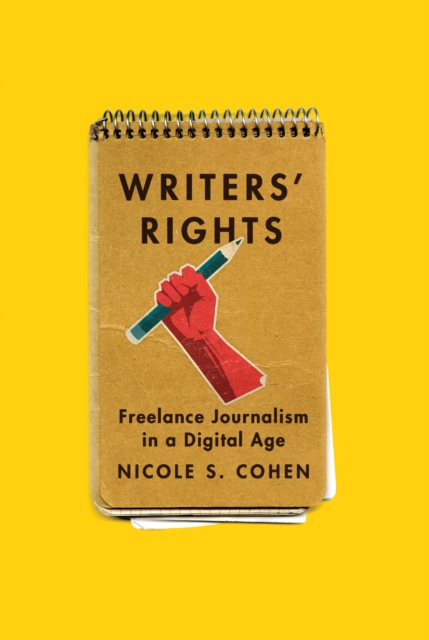 Writers' Rights : Freelance Journalism in a Digital Age, PDF eBook