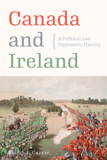 Canada and Ireland : A Political and Diplomatic History, Hardback Book