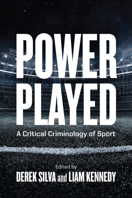 Power Played : A Critical Criminology of Sport, Hardback Book