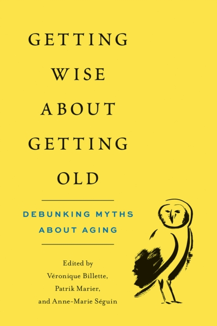 Getting Wise about Getting Old : Debunking Myths about Aging, Paperback / softback Book
