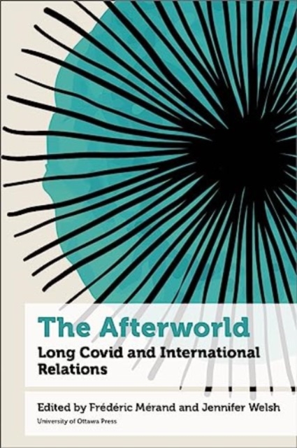 The Afterworld : Long COVID and International Relations, Paperback / softback Book