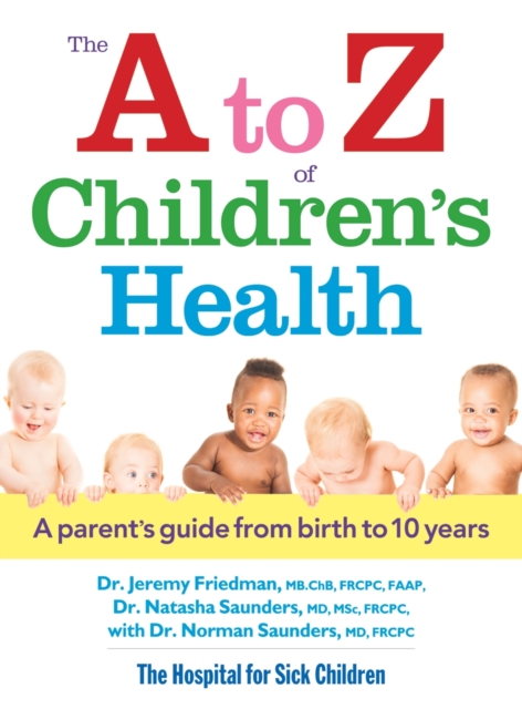 A to Z of Children's Health: A Parent's Guide from Birth to 10 Years, Paperback / softback Book