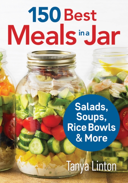 150 Best Meals in a Jar: Salads, Soups, Rice Bowls and More, Paperback / softback Book