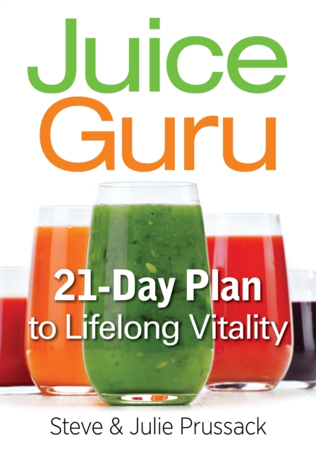 Juice Guru: Transform Your Life with One Juice a Day, Paperback / softback Book