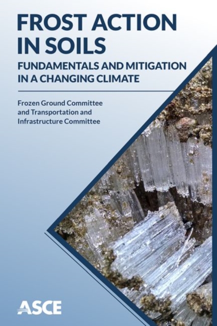 Frost Action in Soils : Fundamentals and Mitigation in a Changing Climate, Paperback / softback Book
