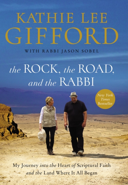 The Rock, the Road, and the Rabbi : My Journey into the Heart of Scriptural Faith and the Land Where It All Began, EPUB eBook