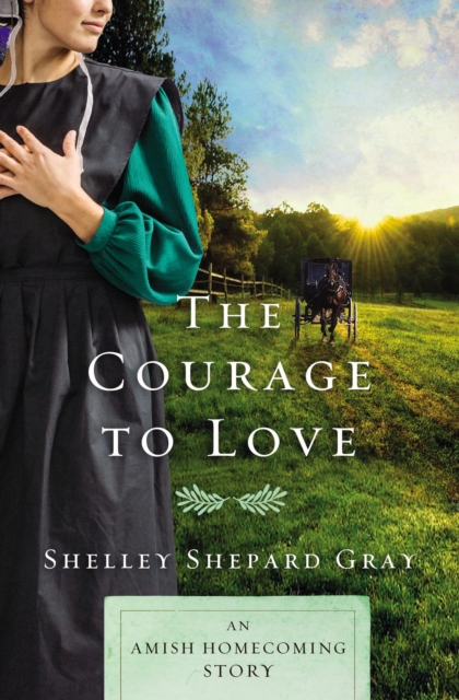 The Courage to Love : An Amish Homecoming Story, EPUB eBook