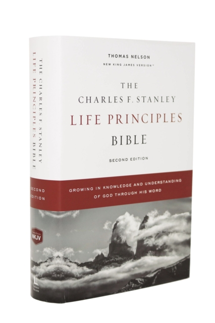 The NKJV, Charles F. Stanley Life Principles Bible, 2nd Edition, Hardcover, Comfort Print : Growing in Knowledge and Understanding of God Through His Word, Hardback Book