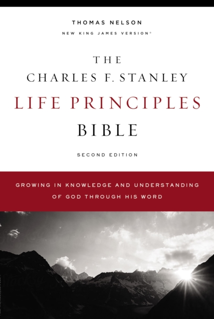 The NKJV, Charles F. Stanley Life Principles Bible, 2nd Edition : Growing in Knowledge and Understanding of God Through His Word, EPUB eBook