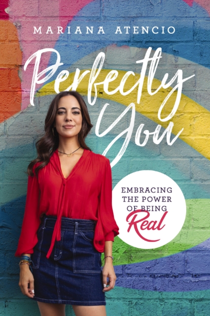 Perfectly You : Embracing the Power of Being Real, EPUB eBook