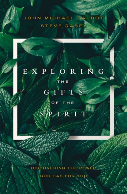 Exploring the Gifts of the Spirit : Discovering the Power God Has for You, EPUB eBook