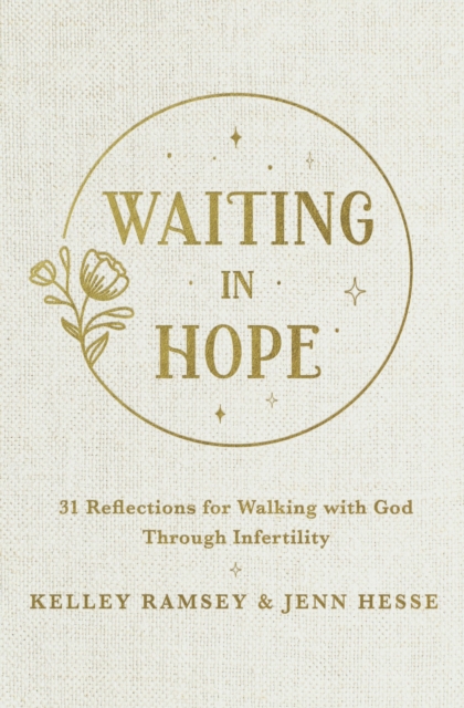Waiting In Hope : 31 Reflections for Walking with God Through Infertility, EPUB eBook