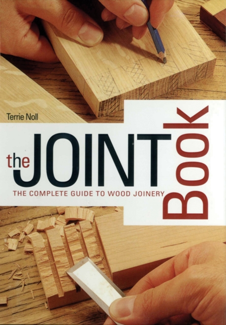 The Joint Book : The Complete Guide to Wood Joinery, Spiral bound Book