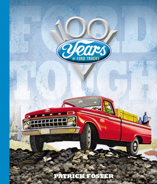 Ford Tough : 100 Years of Ford Trucks, Hardback Book