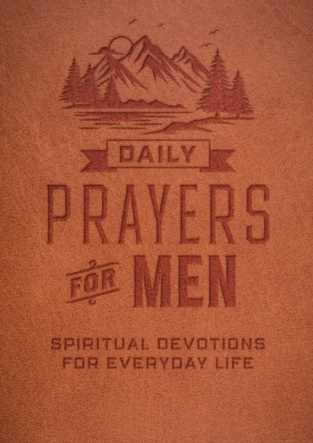 Daily Prayers for Men : Spiritual Devotions for Everyday Life, Paperback / softback Book