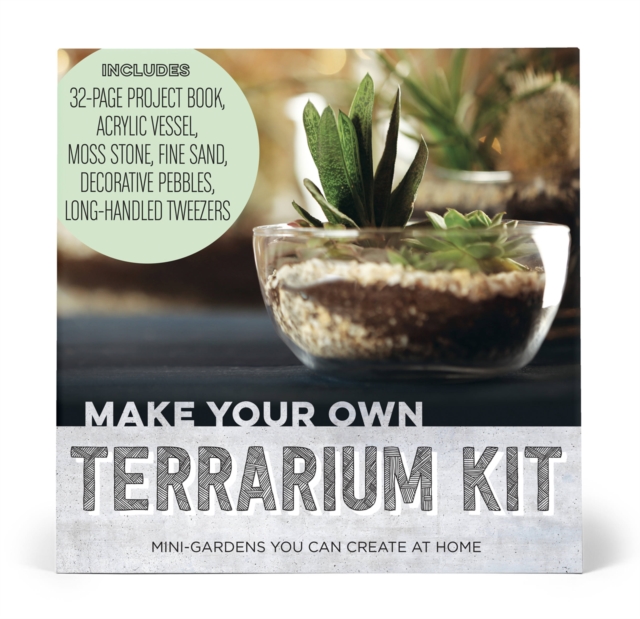 Make Your Own Terrarium Kit : Mini Gardens You Can Create at Home - Includes: Acrylic Vessel, Decorative Pebbles, Moss Stone, Fine Sand, Long-Handled Tweezers, Project Book, Kit Book