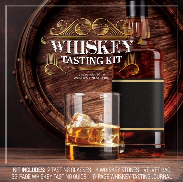 Whiskey Tasting Kit : A Celebration of the World's Finest Spirit - Kit Includes: 2 Tasting Glasses, 4 Whiskey Stones, Velvet Bag, 32-page Whiskey Tasting Guide, 16-page Whiskey Tasting Journal, Kit Book