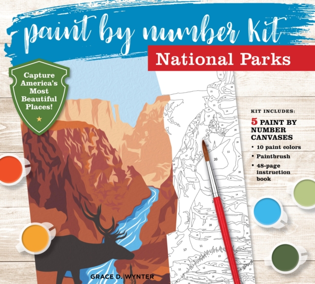 Paint by Number Kit National Parks : Capture America's Most Beautiful Places! Kit Includes: 5 Paint by Number Canvases, 10 paint colors, Paintbrush, 48-page instruction book, Kit Book