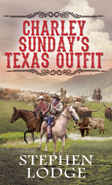 Charley Sunday's Texas Outfit, EPUB eBook