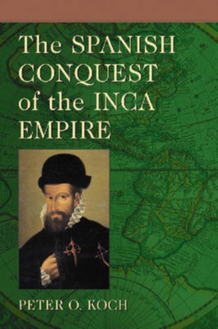 The Spanish Conquest of the Inca Empire, Paperback / softback Book