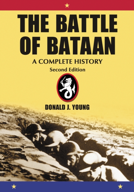 The Battle of Bataan : A Complete History, 2d ed., PDF eBook