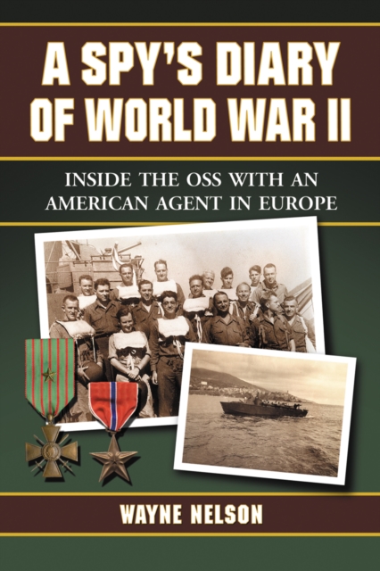 A Spy's Diary of World War II : Inside the OSS with an American Agent in Europe, EPUB eBook