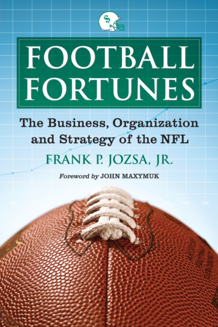 Football Fortunes : The Business, Organization and Strategy of the NFL, PDF eBook
