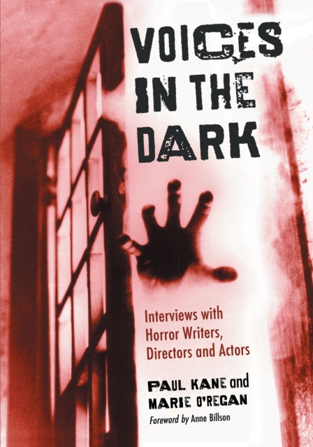 Voices in the Dark : Interviews with Horror Writers, Directors and Actors, EPUB eBook