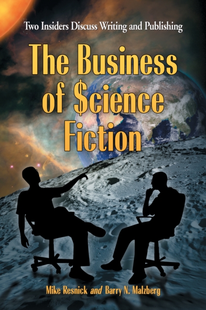 The Business of Science Fiction : Two Insiders Discuss Writing and Publishing, EPUB eBook
