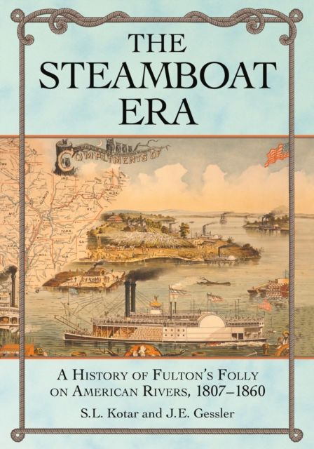 The Steamboat Era : A History of Fulton's Folly on American Rivers, 1807-1860, EPUB eBook
