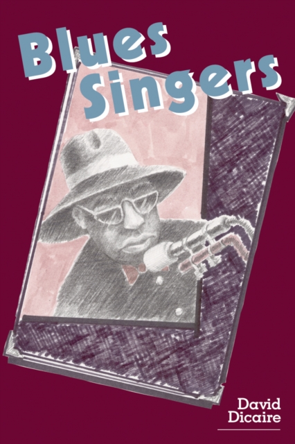 Blues Singers : Biographies of 50 Legendary Artists of the Early 20th Century, EPUB eBook
