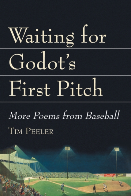 Waiting for Godot's First Pitch : More Poems from Baseball, PDF eBook