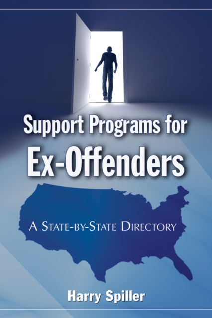 Support Programs for Ex-Offenders : A State-by-State Directory, PDF eBook