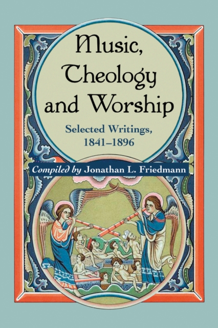 Music, Theology and Worship : Selected Writings, 1841-1896, PDF eBook