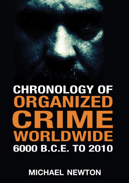 Chronology of Organized Crime Worldwide, 6000 B.C.E. to 2010, PDF eBook