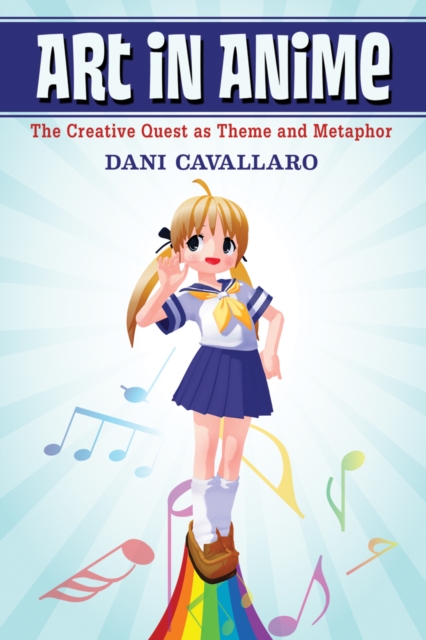 Art in Anime : The Creative Quest as Theme and Metaphor, PDF eBook