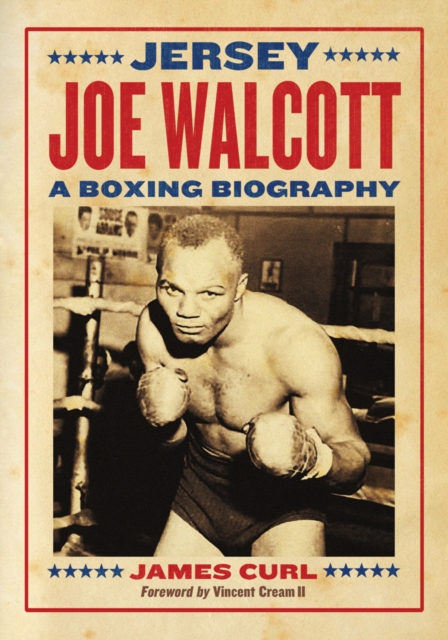 Jersey Joe Walcott : A Boxing Biography, EPUB eBook